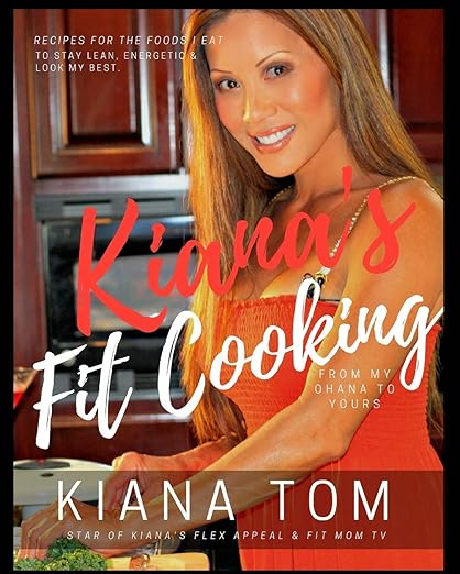 🍍Kiana’s Fit Cooking Book Vol. 2 – Fuel Your Body. Feed Your Soul.