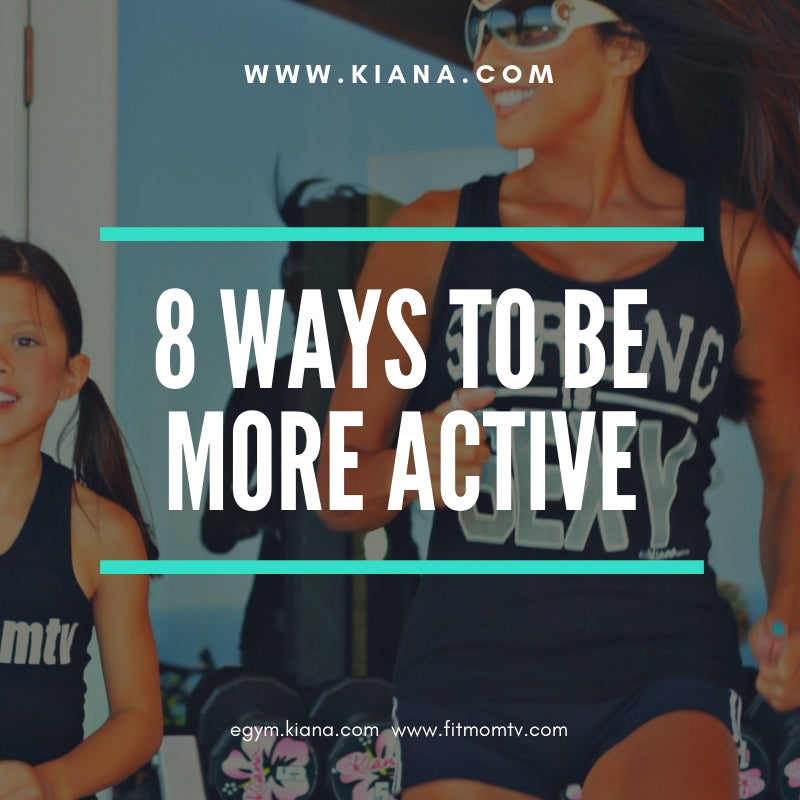 8 Easy Ways to Be More Active